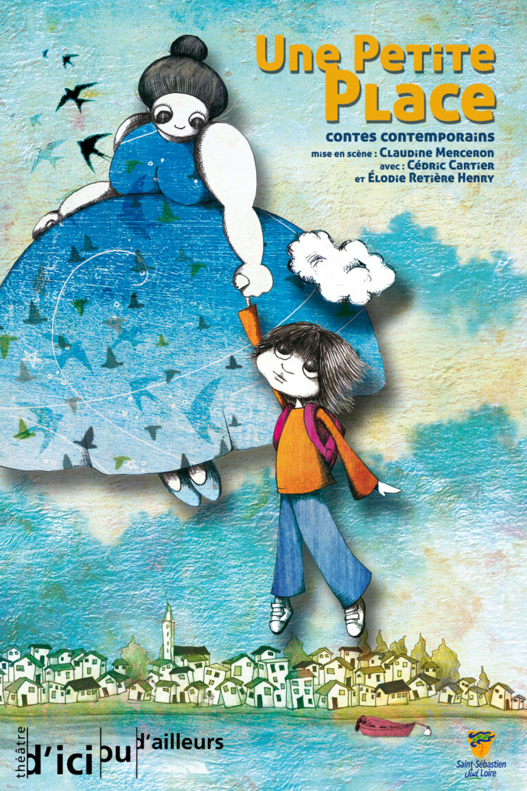 Affiche de théâtre : Une Petite Place - Théâtre d'ici ou d'ailleurs